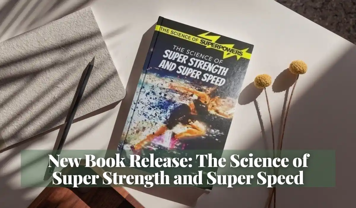 Read more about the article New Book Release: The Science of Super Strength and Super Speed