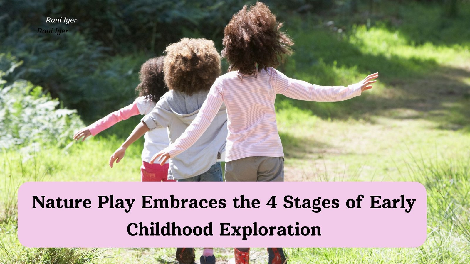 Read more about the article How Nature Play Embraces the 4 Stages of Early Childhood Exploration