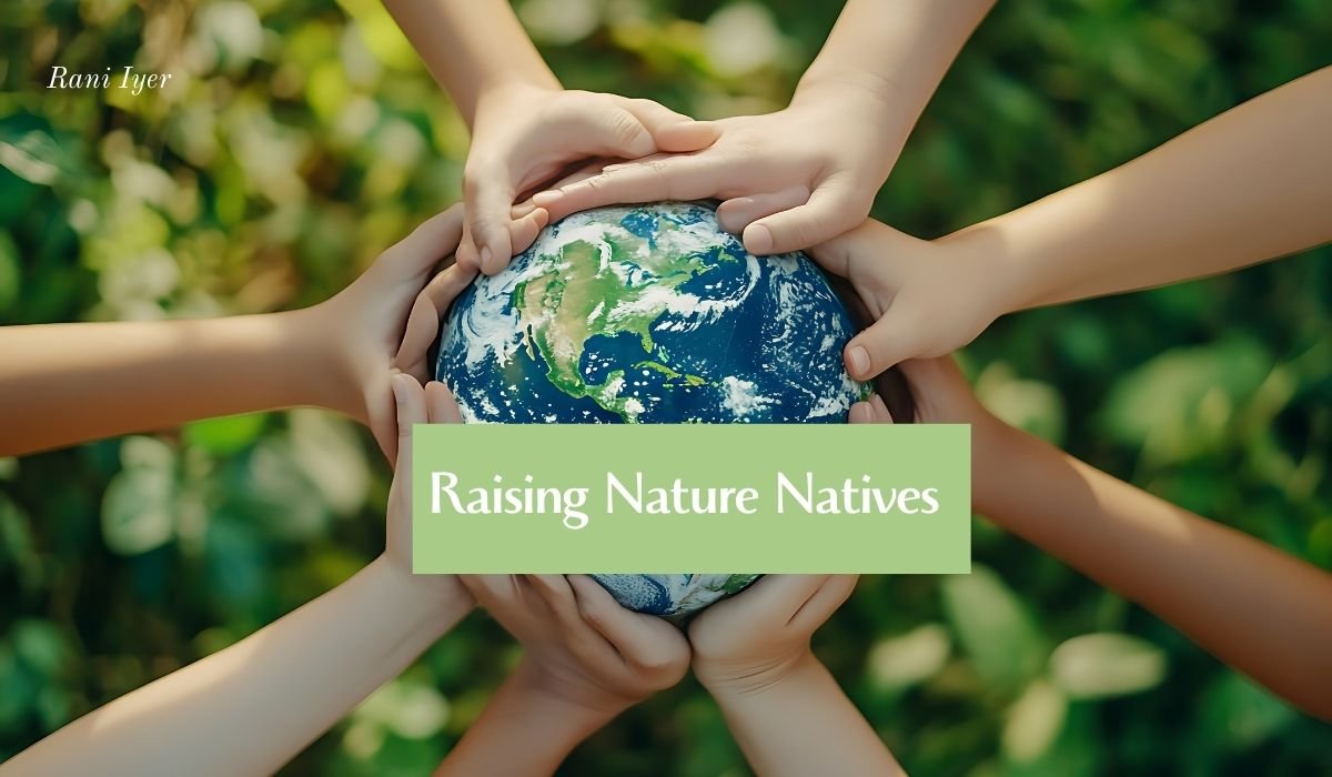 Read more about the article Raising Nature Natives: Evidence-Based Tips to Foster Nature Connection and Outdoor Learning