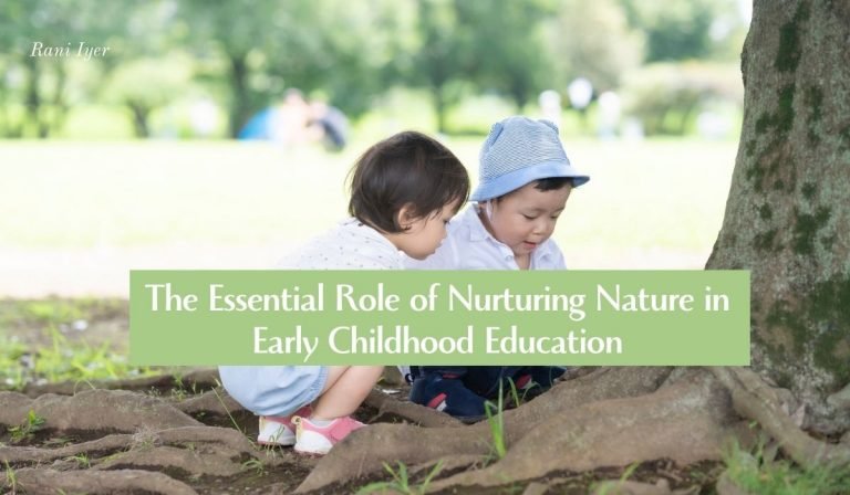 Read more about the article Growing Minds: The Essential Role of Nurturing Nature in Early Childhood Education